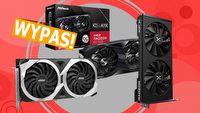 Karty graficzne w mega promocji. Taka cena za AMD to rzadkość