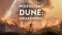 Byliśmy na pokazie Dune: Awakening. Studio Funcom obiecuje polityczne survival MMO, ale sukces będzie tu zależał głównie od graczy