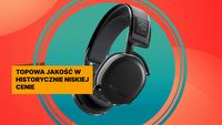 Słuchawki SteelSeries topową opcją dostępną na rynku? W tej cenie nie znajdziecie nic lepszego