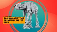 Model kultowego AT-AT w tej cenie miażdży odpowiednika z LEGO Star Wars. Aż trudno uwierzyć, że ten gigant może kosztować tak niewiele