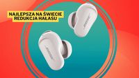 Tylko Amazon mógł obniżyć cenę tych słuchawek o prawie 500 zł! Zestaw Bose QuietComfort Earbuds 2 jeszcze nigdy nie był tak tani