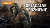 Zagrałem znowu w STALKER 2: Heart of Chornobyl i teraz wiem, że przesunięcie premiery się opłaciło