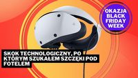 „Nie śpię, bo zwiedzam kosmos”. Wyprzedaż Black Friday Week to okazja do zdobycia gogli PS VR2 w genialnej cenie