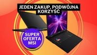 MSI rozdaje pieniądze za zakup laptopa - taka promocja nie trafia się często!